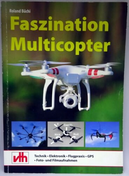Faszination Multicopter von Roland Büchi